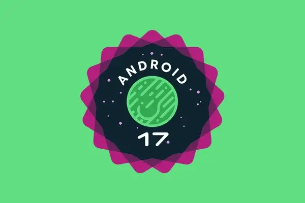 Android 17 nueva versión del sistema operativo de Google